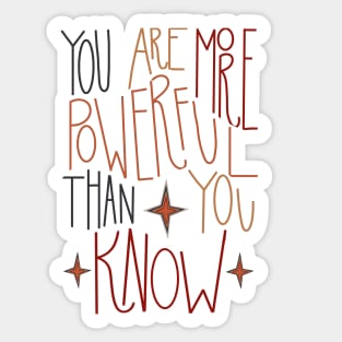 You Are More Powerful Than You Know Sticker